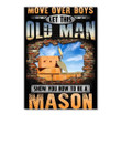 Let This Old Man Show You How To Be A Mason Gift For Friends Peel & Stick Poster
