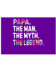 Papa The Man The Myth The Legend Custom Design Gifts Horizontal Poster