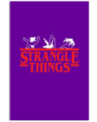 Strangle Things Creative Custom Deisign For Jiu Jitsu Lovers Vertical Poster
