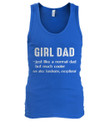 Girl Dad Just Like A Normal Dad But Much Cooler Gift For Father Unisex Tank Top