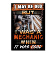 I May Be Old But I Was A Mechanic When It Was Cool Trending Poster