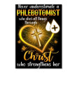 Never Underestimate A Philebotomist Who Does All Things Through Christ Who Strengthens Her Poster