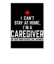 I Can't Stay At Home I'm A Caregiver We Fight When Others Can't Anymore Poster