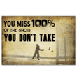 You Miss 100% Of The Shots You Don't Take Poster Giving Hockey Lovers Horizontal Poster