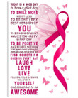 Breast Cancer Believe In Yourself Laught Love Live Smile More Worry Less Poster Vertical Poster