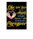 Gift For Caregiver She Was Born With The Ability To Change Someone & Life Poster