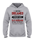 A Spoiled Wife Of A Grumpy Old Husband Gift For Wife Hoodie