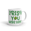 Irish You Were Here Shamrock St Patrick's Day Printed Mug