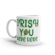 Irish You Were Here Shamrock St Patrick's Day Printed Mug