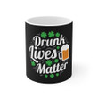 Drunk Lives Matter Cheers Shamrock St Patrick's Day Printed Mug