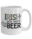 Irish You Were Beer Shamrock St. Patrick's Day Printed Mug
