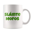 Slainte Mofos St Patrick's Day Printed Mug