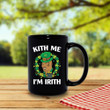 Kith Me I'm Irith Clover St Patrick's Day Printed Mug