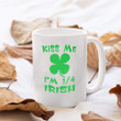 Kiss Me I'm 1-4 Irish Lucky Shamrock St Patrick's Day Printed Mug