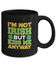 I'm Not Irish But Kiss Me Anyway St Patrick's Day Printed Mug