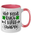 Who Needs Luck I Have Charm Shamrock St Patrick's Day Printed Accent Mug