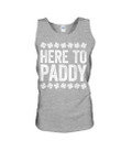 Here To Paddy Shamrock Happy St. Patrick's Day Printed Unisex Tank Top