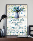 I Loved You Your Whole Life Miss You For The Rest Of Mine Blue Butterfly Vertical Poster