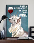 Easily Distracted By Chinese Crested Dogs And Red Wine Gift For Dog Lovers Vertical Poster