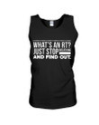 What's An Rt Just Stop Breathing And Find Out Unisex Tank Top