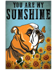 Bulldog You Are My Sunshine Gift For Dog Lovers Vertical Poster