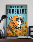 Bulldog You Are My Sunshine Gift For Dog Lovers Vertical Poster