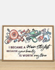 Your Beauty Is Worth My Time Meaningful Gift For Hairdresser Horizontal Poster