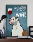 Easily Distracted By American Bulldog And Red Wine Gift For Dog Lovers Vertical Poster
