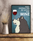 Easily Distracted By Alaskan Malamute Dog And Red Wine Gift For Dog Lovers Vertical Poster