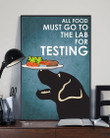 All Food Must Go To The Labardor For Testing Vertical Poster