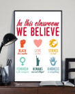 In This Classroom We Believe Black Lives Matter Love Is Love Vertical Poster