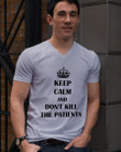 Meaningful Gift For Pharmacist Keep Calm Funny And Don't Kill The Patients Guys V-neck