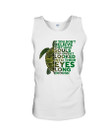 Green Turtle Looked Into Their Eyes Long Enough Unisex Tank Top