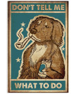 Funny Dog Smoke With Pipe Don't Tell Me What To Do Vertical Poster