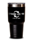 I Love You Funny Gift For Girlfriend Stainless Steel Large Tumbler