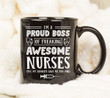 I Am A Proud Boss Of Awesome Nurses Black Accent Mug