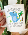 Cute Blue Papasaurus Like A Normal Papa Printed Mug