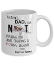 Custom Name Thanks Dad For Not Pulling Out Printed Mug