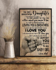 To Daughter From Dad Loving You And Breathing Hand Vertical Poster
