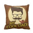 My Cool Dad With Pipe Gift For Daddy Printed Cushion Pillow Cover