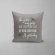 The Years May Pass But You Still Stay Printed Cushion Pillow Cover