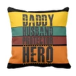 Daddy Husband Protector Hero Gift For Husband Cushion Pillow Cover