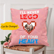 Gift For Couple Cushion Pillow Cover Custom Photo I Will Never Lego Of Your Heart