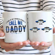Some Of My Favorite People Call Me Daddy Thin Blue Line Custom Name Printed Mug