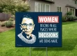 Women Belong In All Places Where Decisions Are Being Made Yard Sign