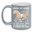 Your Love For That Horse Smell Black Ceramic Mug
