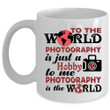 To Me Photography Is The World Earth Pattern Ceramic Mug