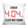 Funny Graphic Error 404 Am Sleep Not Found Cushion Pillow Cover Home Decor