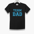 Team Dad Blue Letters On Black Printed Guys Tee
