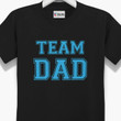 Team Dad Blue Letters On Black Printed Guys Tee